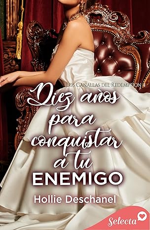 Diez años para conquistar a tu enemigo (Los canallas del Redemption 4)