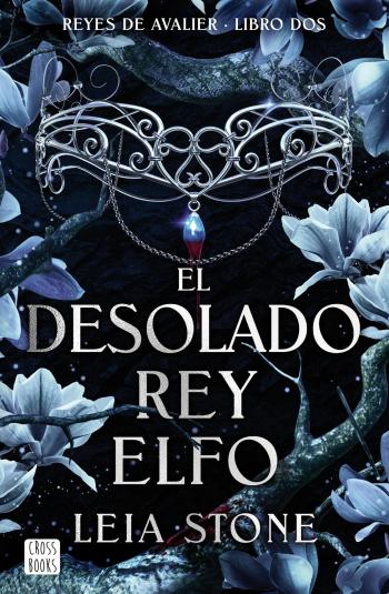 El desolado rey elfo (Reyes de Avalier 2)