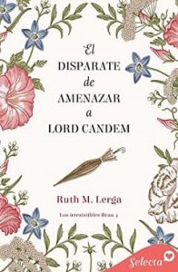 el disparate de amenazar a lord los irresistibles beau 4 ruth m lerga