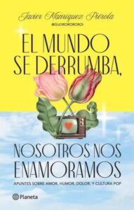 el mundo se derrumba nosotros nos enamoramos