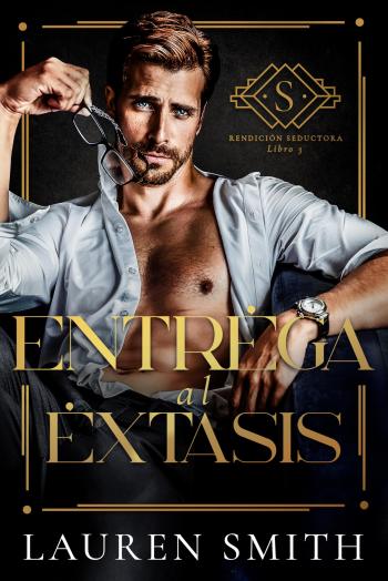 Entrégate al éxtasis (Rendición Seductora 3)