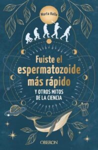 fuiste el espermatozoide mas rapido y otros mitos de la ciencia