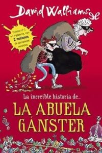 la abuela ganster la increible historia de 4 david walliams