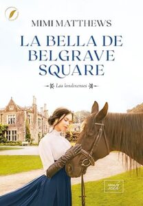la bella de belgrave square las londinenses 2