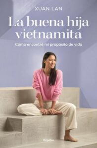la buena hija vietnamita como encontre mi proposito de vida