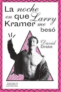 la noche en que larry kramer me beso