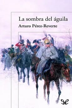 La sombra del águila – Arturo Pérez-Reverte