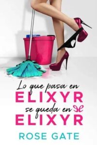 lo que pasa en elixyr se queda en elixyr rose gate