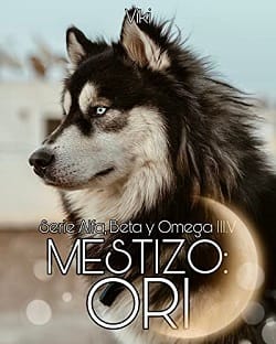 Mestizo: Ori (Alfa, Beta y Omega 4) – Viki M