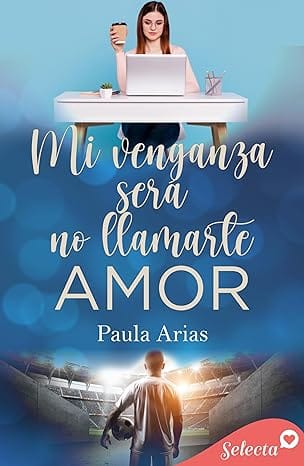 Mi venganza será no llamarte amor