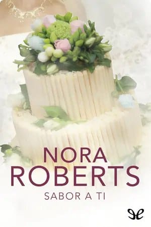 Sabor a ti (Cuatro bodas #3)