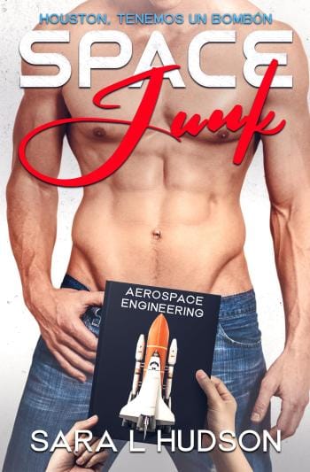Space Junk: Houston, Tenemos Un Bombón (La Space Series 1)