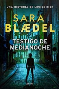 testigo de medianoche louise rick 1 sara blaedel