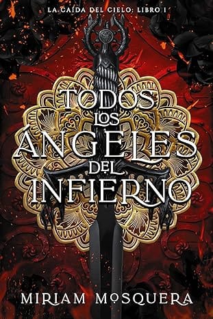 Todos los ángeles del Infierno (La caída del Cielo 1)