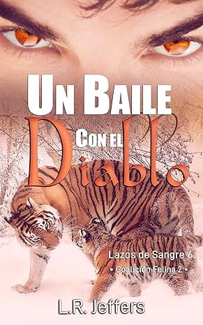 Un baile con el diablo: Coalición Felina 2 (Lazos de Sangre 6) 1 Lorena R. Jeffers