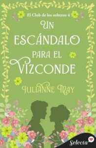un escandalo para el vizconde el club de los solteros 4