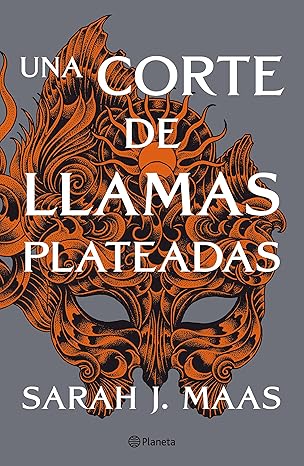Una corte de llamas plateadas (Una corte de rosas y espinas 5)